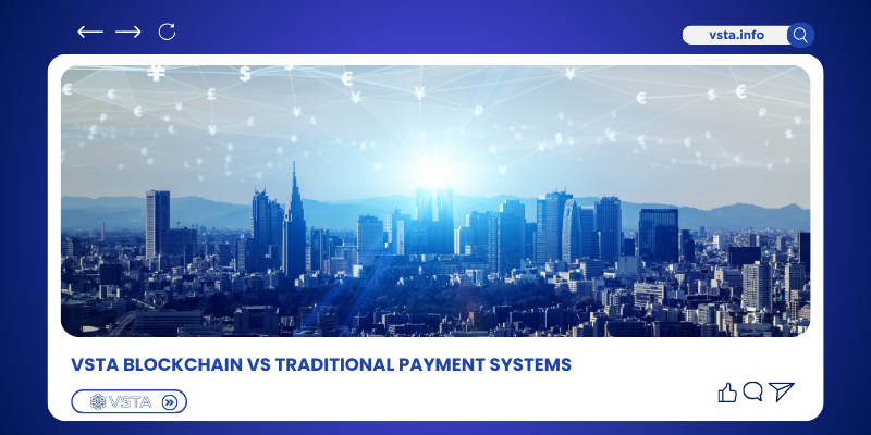 VSTA Blockchain vs Traditional Payment Systems