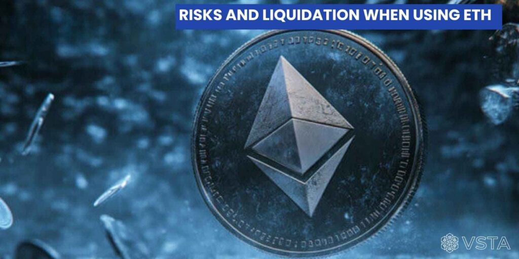 Risks and Liquidation When Using ETH
