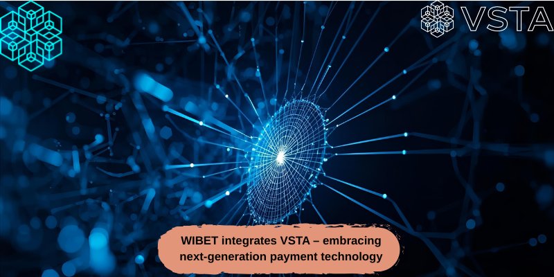 WIBET integrates VSTA embracing the next generation payment technology