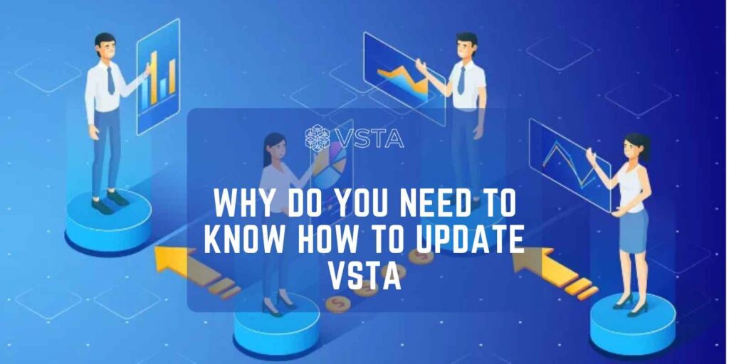 Why Do You Need to Know How to Update VSTA